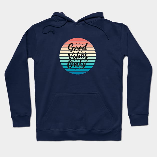 Good Vibes Only Hoodie by Cotton Candy Art